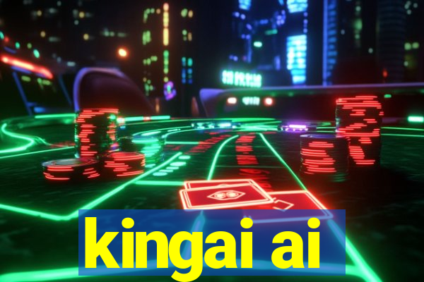 kingai ai